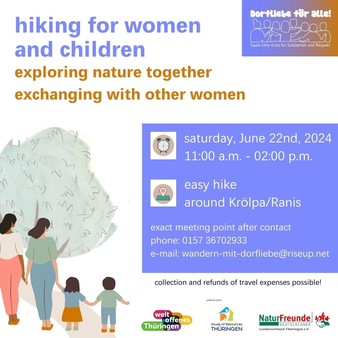 hiking for women and children. exploring nature together. exchanging with other women. saturday, June 22nd, 2024, 11:00 a.m. - 02:00 p.m., easy hike around Krölpa/Ranis. exact meeting point after contact, phone: 0157 36702933, e-mail: wandern-mit-dorfliebe@riseup.net, collection and refunds of travel expenses possible!